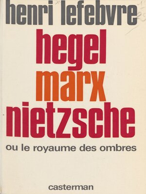 cover image of Hegel, Marx, Nietzsche ou le Royaume des ombres
